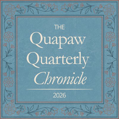 The Quapaw Quarterly Chronicle, July 2026